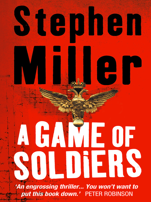 Title details for A Game of Soldiers by Stephen Miller - Available